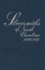Image for Silversmiths of North Carolina, 1696-1860