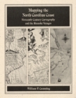 Image for Mapping the NC Coast : Sixteenth-Century Cartography and the Roanoke Voyages