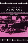 Image for Entering the Auto Age : The Early Automobile in North Carolina, 1900-1930