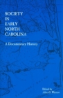 Image for Society in Early North Carolina : A Documentary History