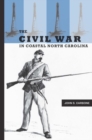 Image for The Civil War in Coastal North Carolina