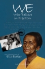 Image for We who believe in freedom  : the life and times of Ella Baker