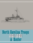 Image for North Carolina Troops, 1861-1865: A Roster, Volume 22 : Confederate States Navy, Confederate States Marine Corps, and Charlotte Naval Yard