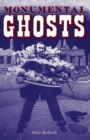 Image for Monumental Ghosts, Supernatural Stories