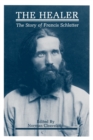 Image for The Healer : The Story of Francis Schlatter