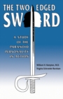 Image for The Two-Edged Sword : A Study of the Paranoid Personality in Action
