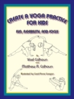 Image for Create a Yoga Practice for Kids : Fun, Flexibility and Focus