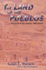 Image for The Land of the Pueblos : Facsimile of the Original 1888 Edition