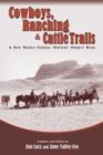 Image for Cowboys, Ranching &amp; Cattle Trails : A New Mexico Federal Writers&#39; Project Book