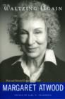 Image for Waltzing Again : New and Selected Conversations with Margaret Atwood