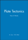 Image for Plate Tectonics : How It Works