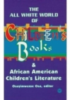 Image for The all white world of children&#39;s books and African American children&#39;s literature