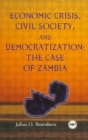 Image for Economic crisis, civil society, and democratisation  : the case of Zambia