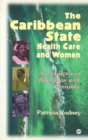 Image for The Caribbean State  : health care and women