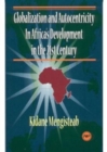 Image for Globalisation and autocentricity in Africa&#39;s development in the 21st century
