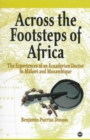 Image for Across the footsteps of Africa  : the experiences of and Ecuadorian doctor in Malawi and Mozambique