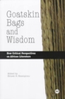 Image for Goatskin bags and wisdom  : new critical perspectives on African literature