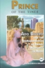 Image for Prince of the times  : Ado Bayero and the transformation of emiral authority in Kano