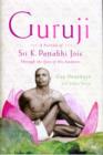 Image for Guruji  : a portrait of Sri K. Pattabhi Jois through the eyes of his students