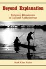 Image for Beyond Explanation : Religious Dimension in Cultural Anthropology