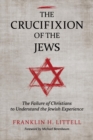 Image for The Crucifixion of the Jews