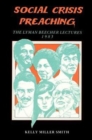 Image for Social Crisis Preaching: The Lyman Beecher Lectures 1983 (P038/Mrc)