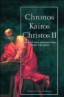 Image for Chronos, Kairos, Christos Ii: Chronological, Nativity, And Religious Studies In Memory Of Ray Chrono