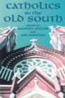 Image for Catholics In The Old South: Essays On Church And Culture (P204/Mrc)