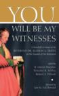 Image for You Will be My Witness : A Festschrift in Honor of the Reverand Dr. Allison A. Trites on the Occasion of His Retirement / Edited by R. Glenn Wooden, Timothy R. Ashley, Robert S. Wilson.