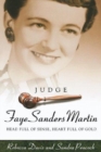Image for Judge Faye Sanders Martin : Head Full Of Sense, Heart Full Of Gold