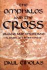 Image for The Omphalos and the Cross : Pagans and Christians in Search of a Divine Centre
