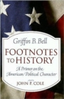 Image for Footnotes to History : A Primer on the American Political Character