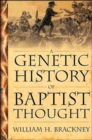 Image for Genetic History Of Baptist Thought: With Special Reference To Baptists In Britain And North America
