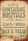 Image for Two Confederate Hospitals &amp; Their: Atlanta To Opelika (H691/Mrc)