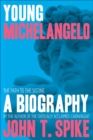 Image for Young Michelangelo: The Path to the Sistine: A Biography
