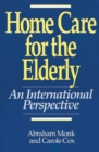 Image for Home Care for the Elderly : An International Perspective