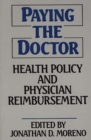 Image for Paying the Doctor : Health Policy and Physician Reimbursement