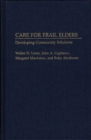 Image for Care for Frail Elders : Developing Community Solutions