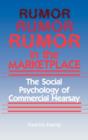Image for Rumor in the Marketplace : The Social Psychology of Commercial Hearsay