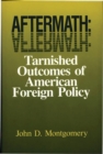 Image for Aftermath : Tarnished Outcomes of American Foreign Policy