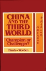 Image for China and the Third World : Champion or Challenger?