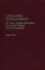 Image for Litigating Intelligence : IQ Tests, Special Education and Social Science in the Courtroom