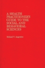 Image for A Health Practitioner&#39;s Guide to the Social and Behavioral Sciences