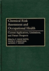 Image for Chemical Risk Assessment and Occupational Health : Current Applications, Limitations, and Future Prospects