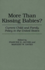 Image for More Than Kissing Babies? : Current Child and Family Policy in the United States