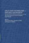 Image for Old and Homeless -- Double-Jeopardy : An Overview of Current Practice and Policies