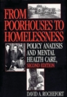 Image for From Poorhouses to Homelessness : Policy Analysis and Mental Health Care, 2nd Edition