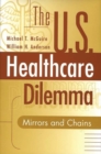 Image for The US Healthcare Dilemma : Mirrors and Chains