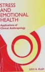 Image for Stress and Emotional Health : Applications of Clinical Anthropology