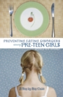 Image for Preventing eating disorders among pre-teen girls  : a step-by-step guide